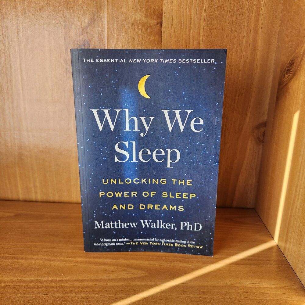 "Why We Sleep: Unlocking the Power of Sleep and Dreams" by Matthew Walker